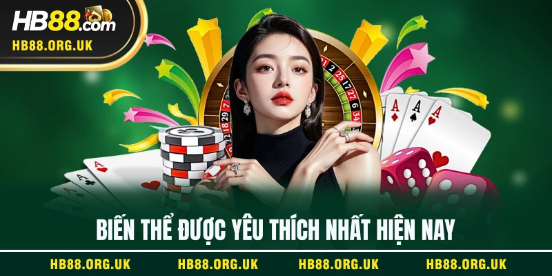 Biến thể được yêu thích nhất hiện nay