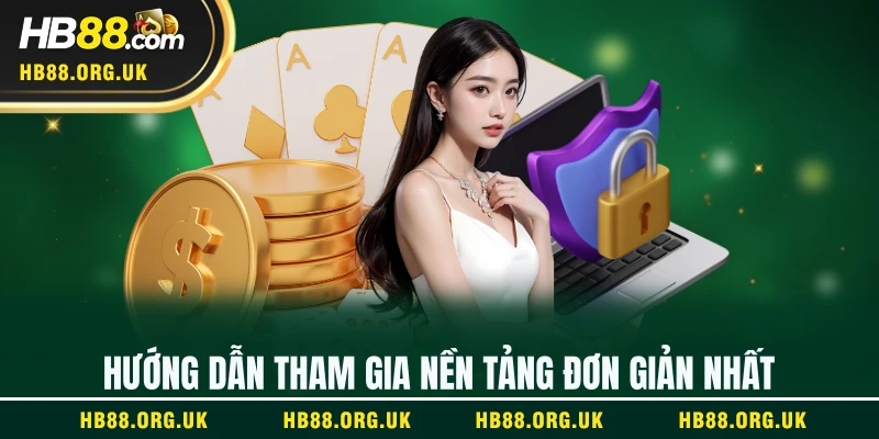 Hướng dẫn tham gia nền tảng đơn giản nhất