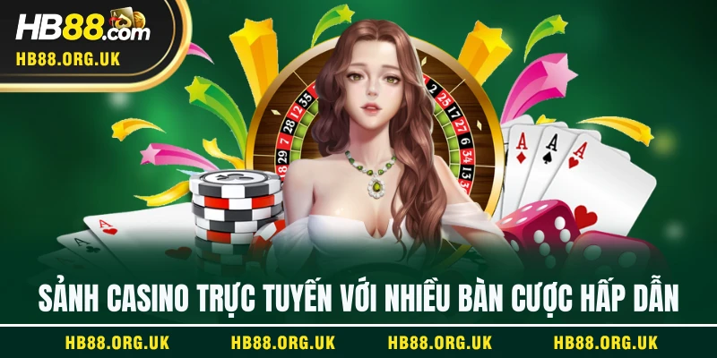 Sảnh casino trực tuyến với nhiều bàn cược hấp dẫn